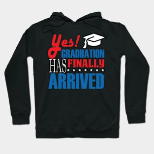 Graduation has arrived Hoodie